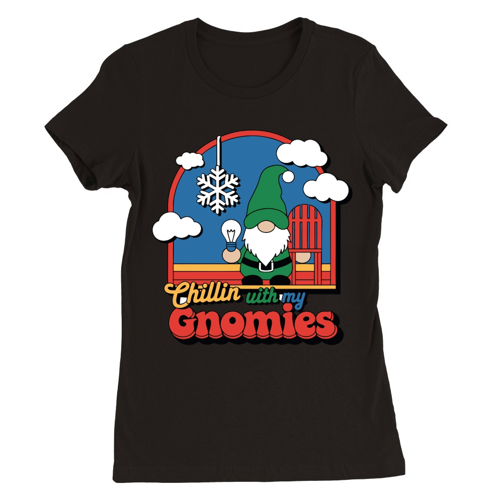 Chillin With My Gnomies2 Premium Womens Crewneck T-shirt