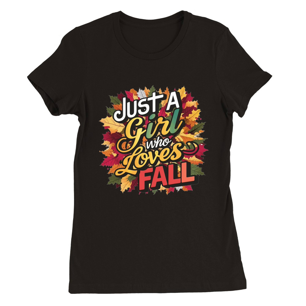 Just A Girl Who Loves Fall Premium Womens Crewneck T-shirt