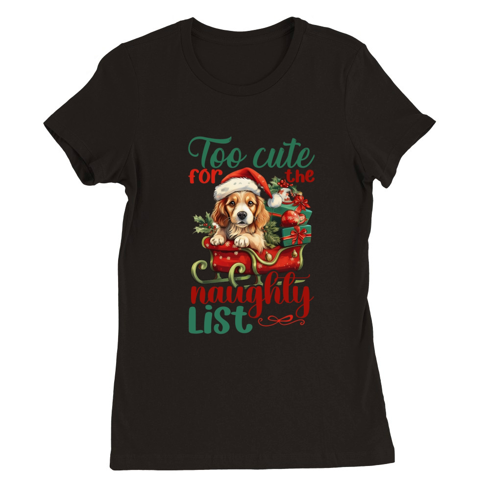 Too cute for the naughly list Dog 1 Premium Womens Crewneck T-shirt