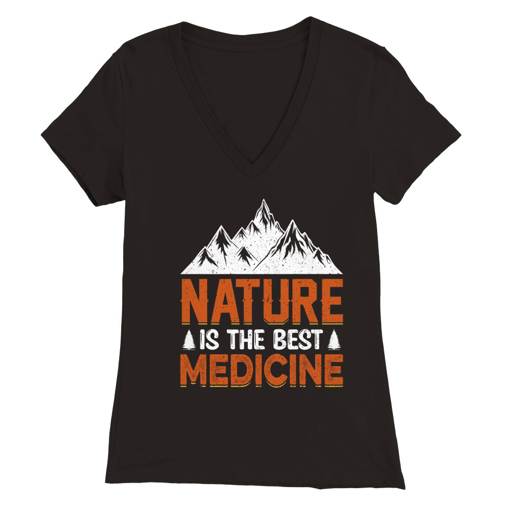 Nature is the Best Medicine Premium Womens V-Neck T-shirt