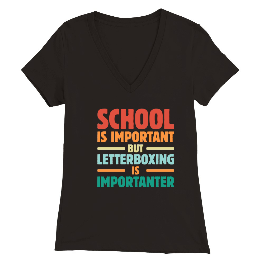 School is Important But Letterboxing is importanter Premium Womens V-Neck T-shirt