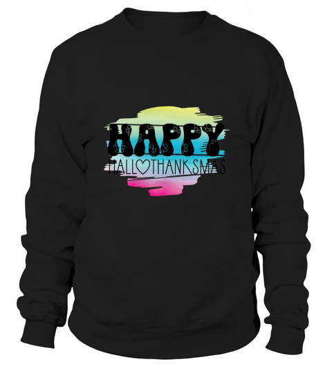 Happy hall thanksmas Sweatshirt Unisex
