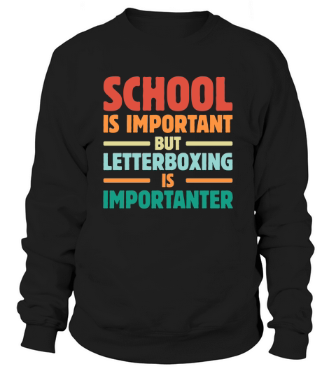 School is Important But Letterboxing is importanter Sweatshirt Unisex