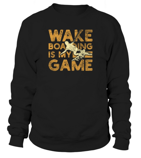 Wake boarding is my game Sweatshirt Unisex