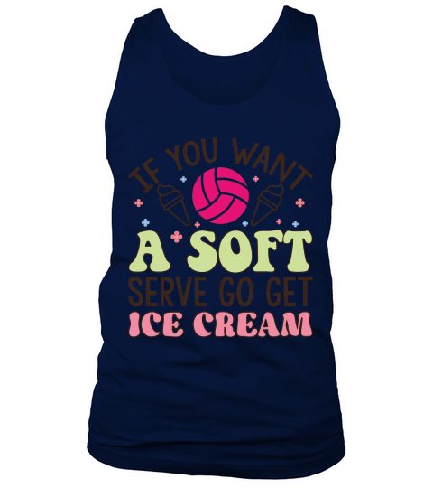 If you want a soft serve go get ice cream Tank Top Unisex