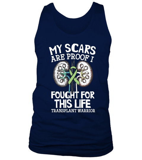 My Scars Are Proof I Fought For This Life Transplant Warrior Tank Top Unisex