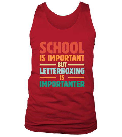 School is Important But Letterboxing is importanter Tank Top Unisex