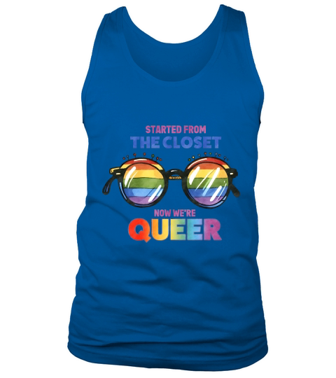 Started from the closet now were queer Tank Top Unisex