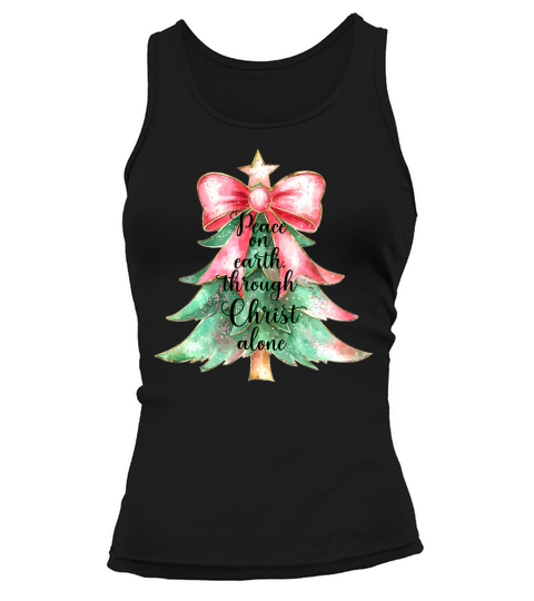Peace on earth through Christ Alone Tank top Woman