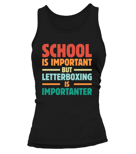 School is Important But Letterboxing is importanter Tank top Woman