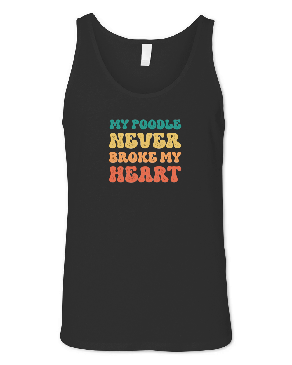 My poodle never broke my heart Unisex Jersey Tank