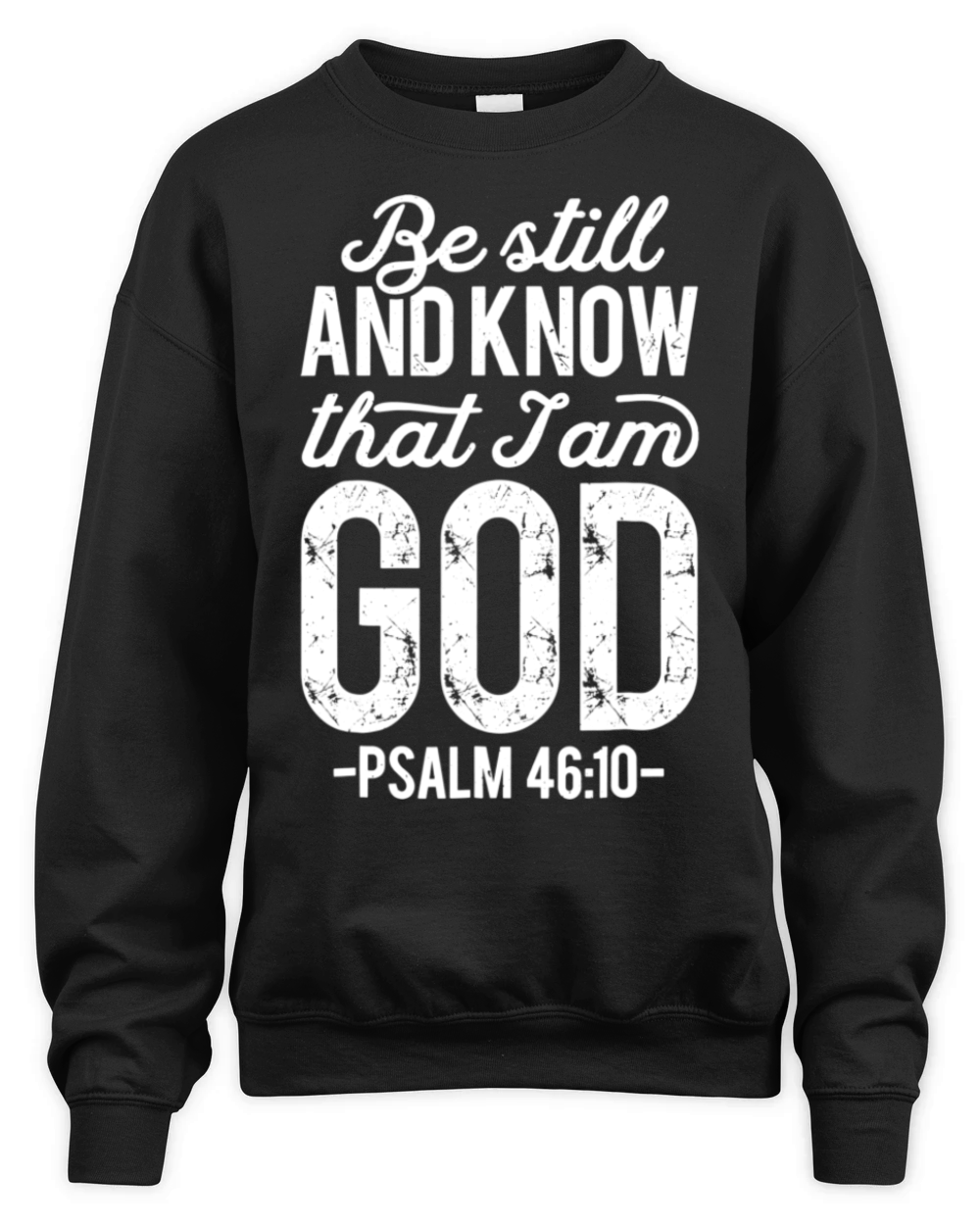 Be Still And Know That I Am God Christian Jesus Unisex Premium Crewneck Sweatshirt