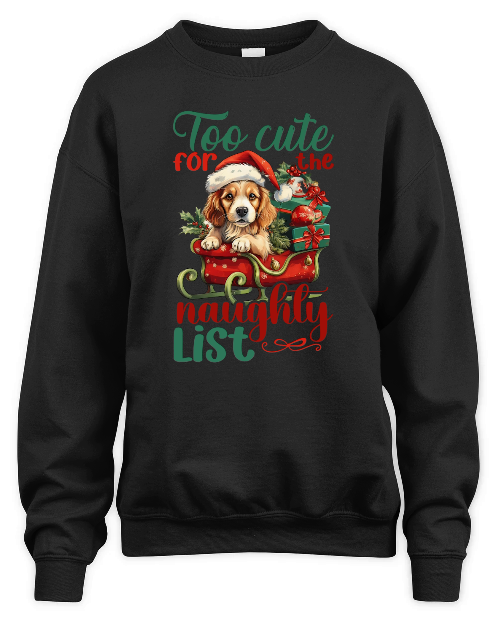 Too cute for the naughly list Dog 1 Unisex Premium Crewneck Sweatshirt