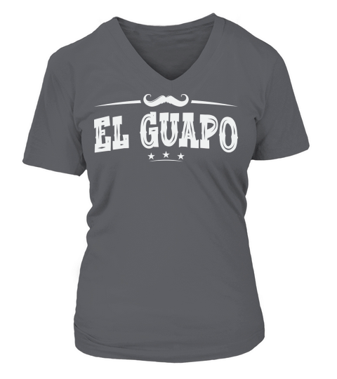 El Guapo Handsome in Spanish Good Looking Dia Del Padre V-neck T-Shirt Woman