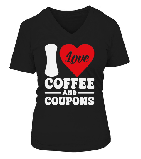 I Love Coffee and Coupons V-neck T-Shirt Woman