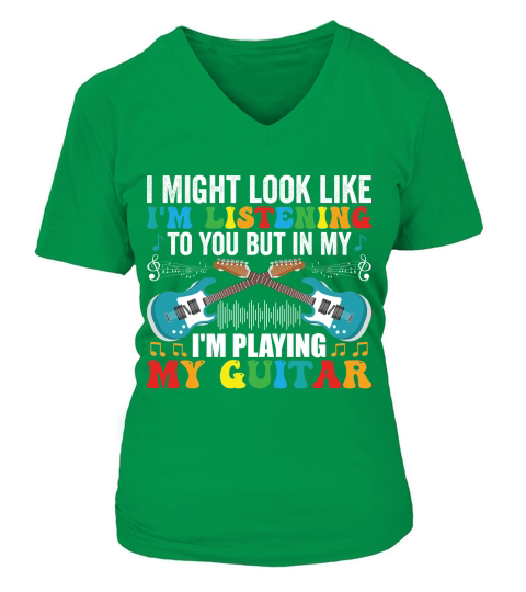 I Might look like im listening to you but in my im playing my guitar V-neck T-Shirt Woman