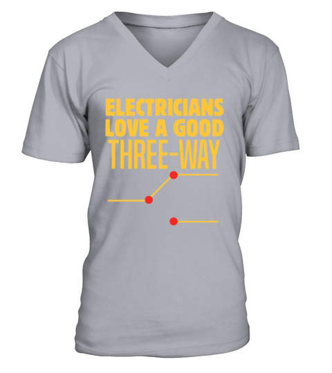Funny Electricians Love A Good Three Way Wire Engi V-Neck T-shirt