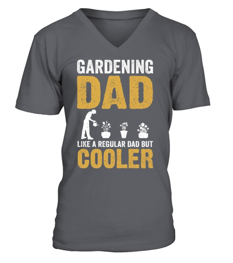 Gardening dad like a regular Dad But Cooler 05 V-Neck T-shirt