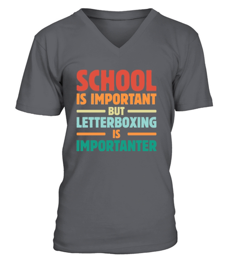 School is Important But Letterboxing is importanter V-Neck T-shirt