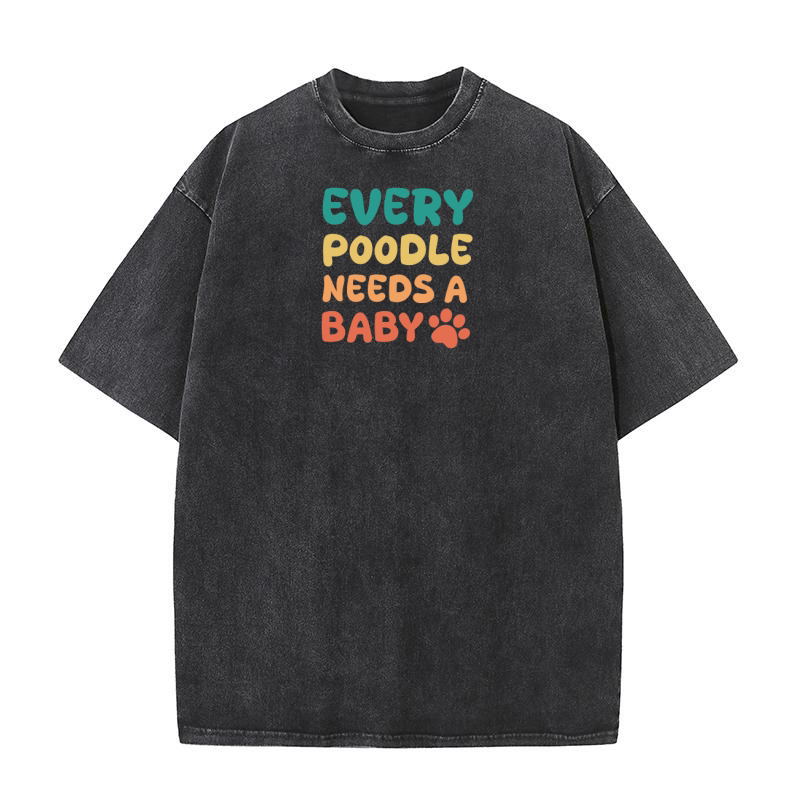 Every poodle needs a baby Washed T-Shirt