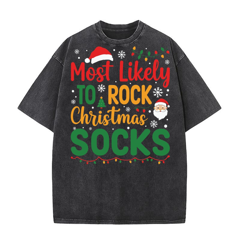 Most Likely To ROCK Christmas Socks Washed T-Shirt