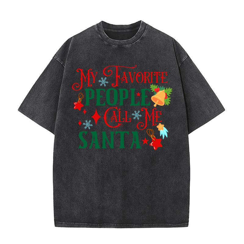 My Favorite People Call Me Santa Washed T-Shirt