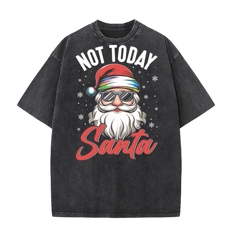 Not Today Santa Washed T-Shirt