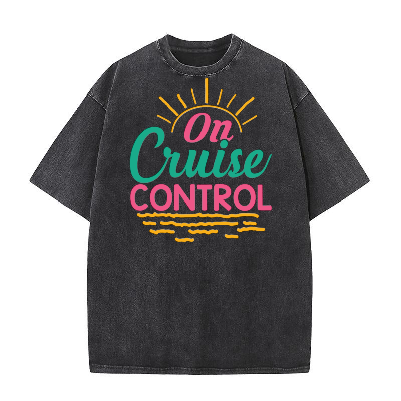 on cruise control Washed T-Shirt
