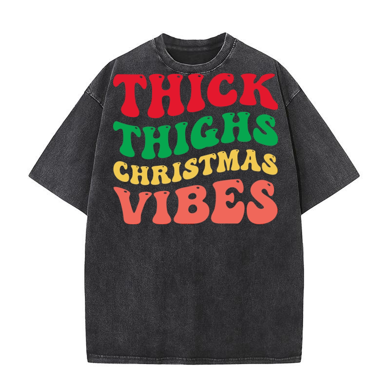 thick thighs christmas vibes Washed T-Shirt
