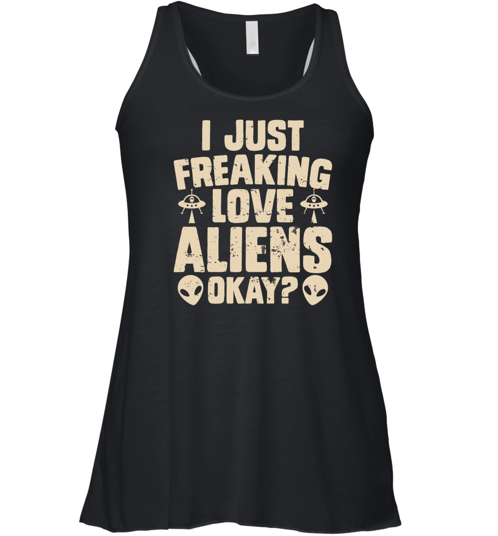 Vintage UFO Alien  I Just Freaking Love Aliens Okay Women's Flowy Tank Top