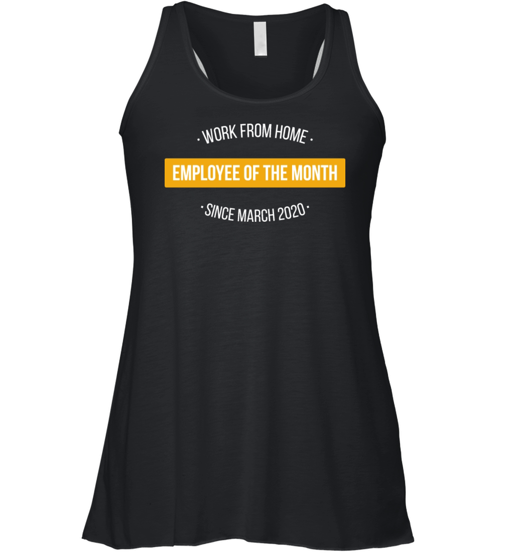 Work From Home Employee of The Month 2020 II Women's Flowy Tank Top