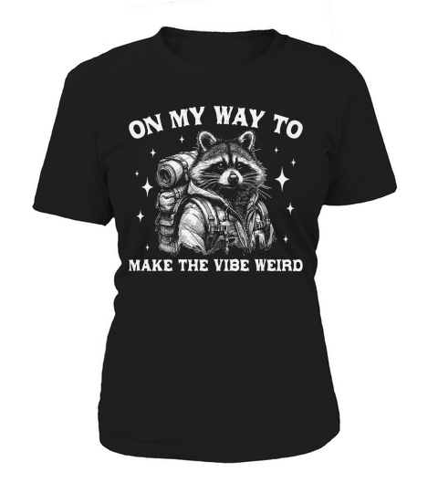 On My Way To Make The Vibe Weird Raccoon D White Women's T-Shirt