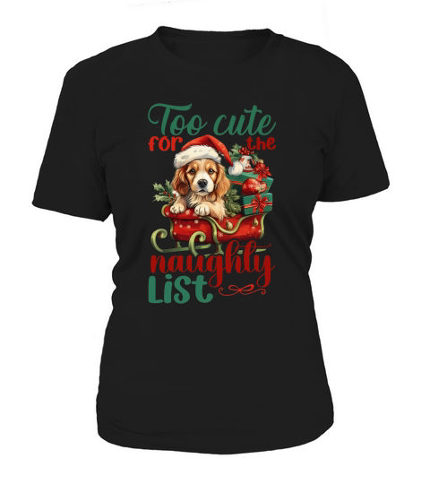 Too cute for the naughly list Dog 1 Women's T-Shirt