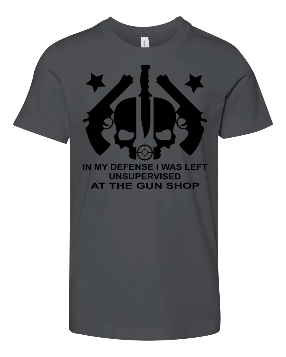 In My Defense I Was Left Unsupervised At Gun Shop Youth Unisex Jersey Tee