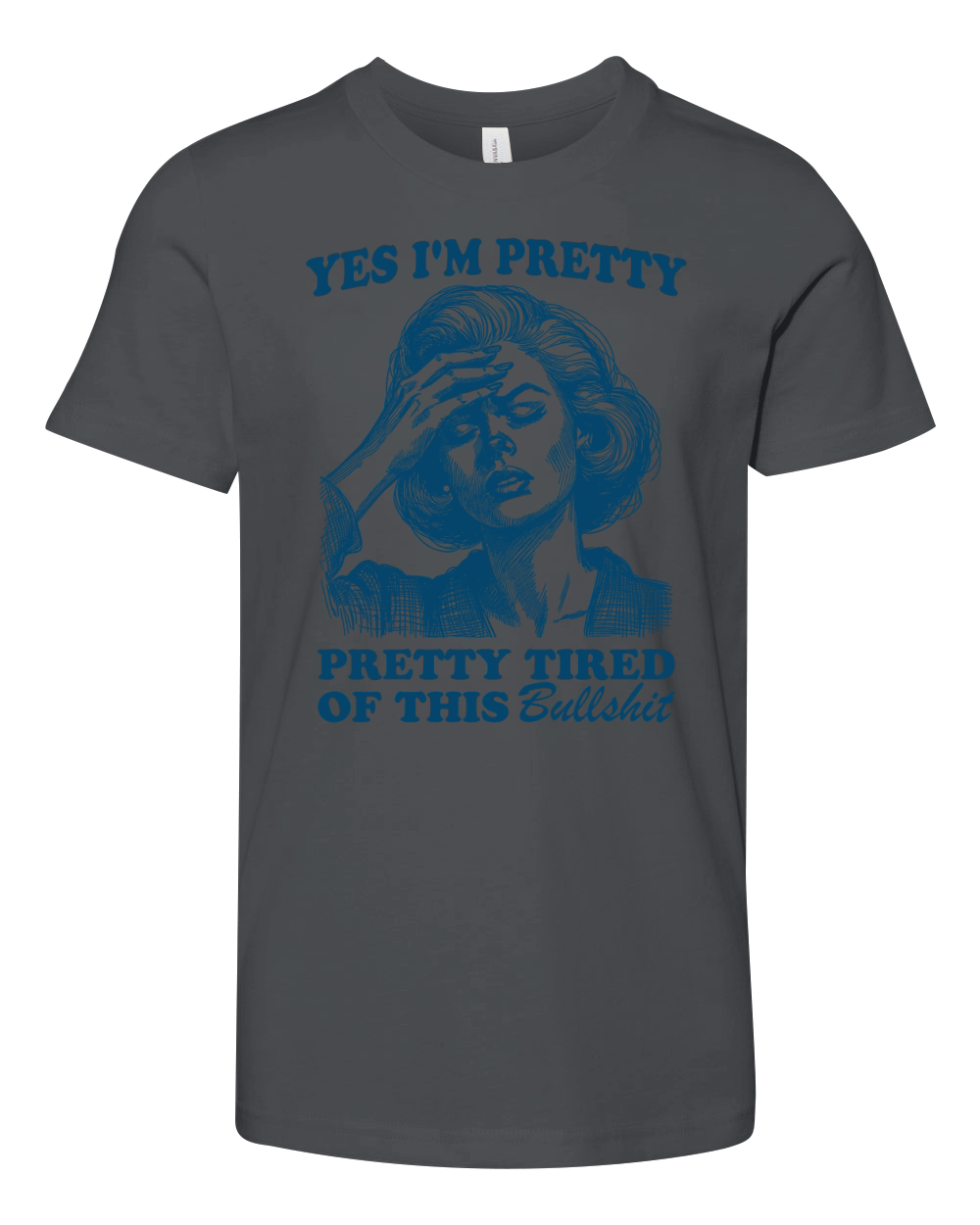 Pretty Tired Of This BS L Blue Youth Unisex Jersey Tee