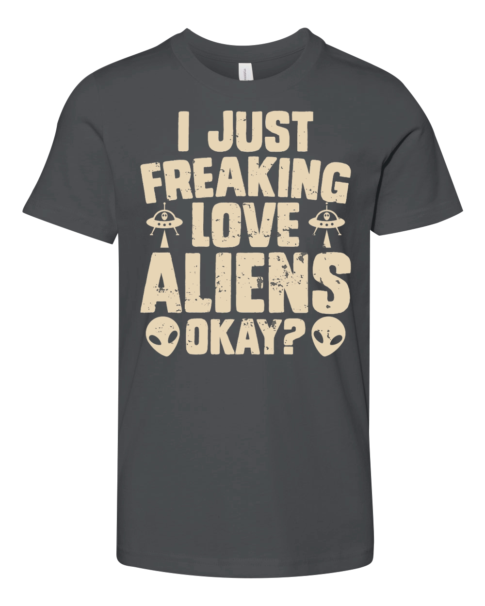 Vintage UFO Alien  I Just Freaking Love Aliens Okay Youth Unisex Jersey Tee