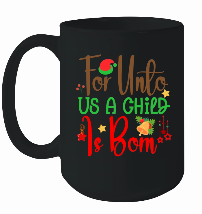For Unto Us A Child Is Born Ceramic Mug