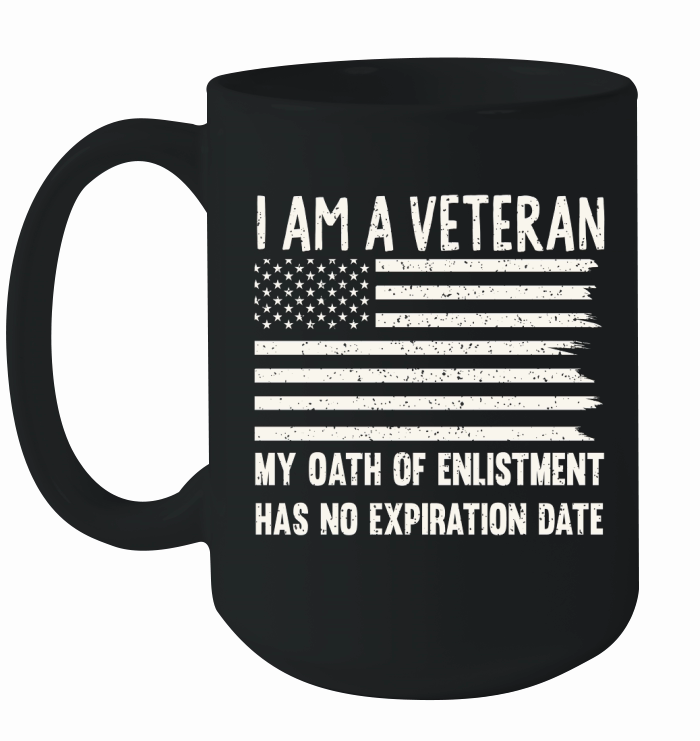 Im a Veteran my oath of enlistment has no expiration Date Ceramic Mug