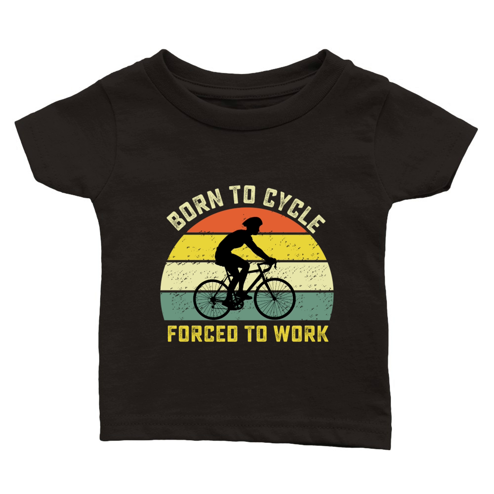 Born to cycle forced to work Classic Baby Crewneck T-shirt