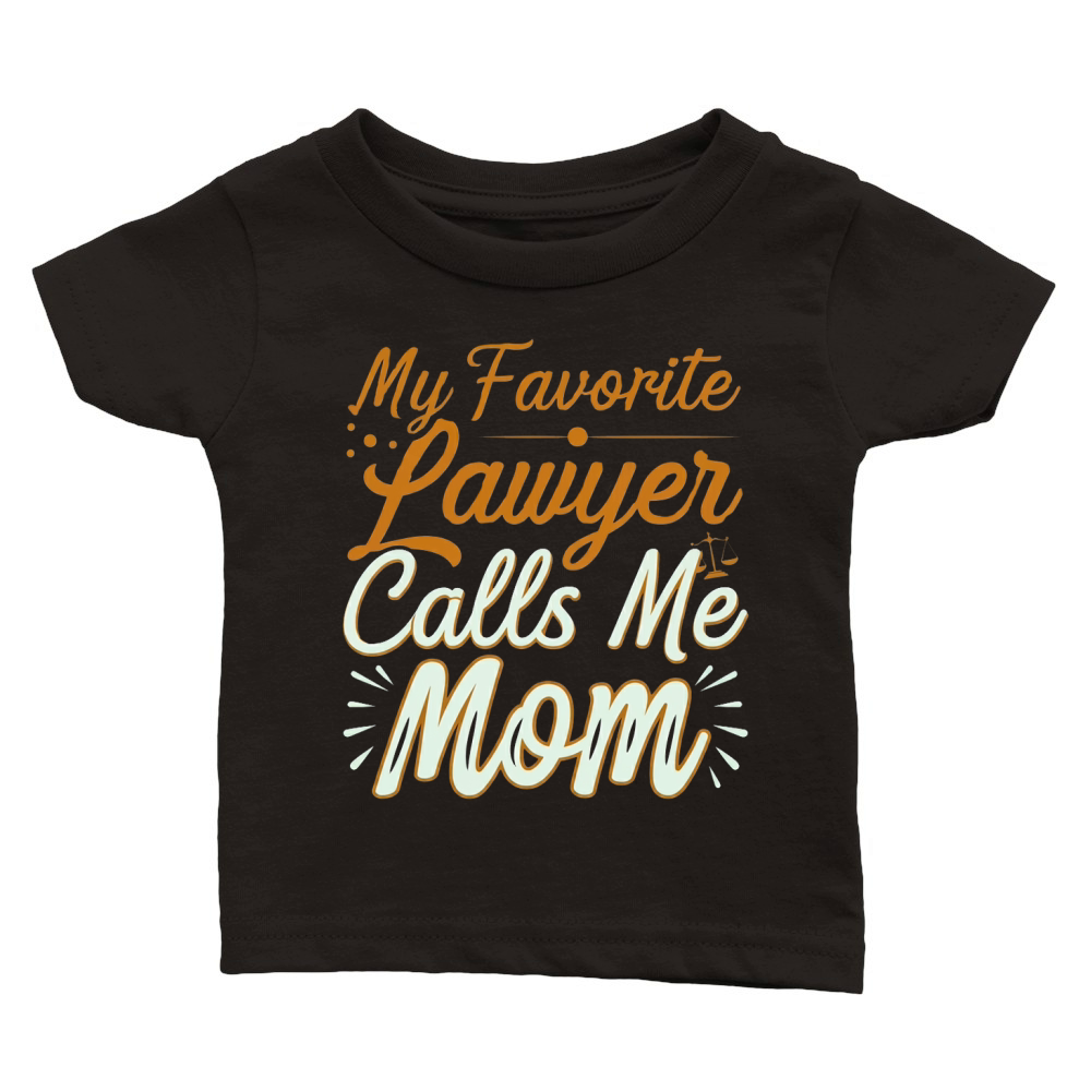 My Favorite Lawyer Calls Me Mom 03 Classic Baby Crewneck T-shirt