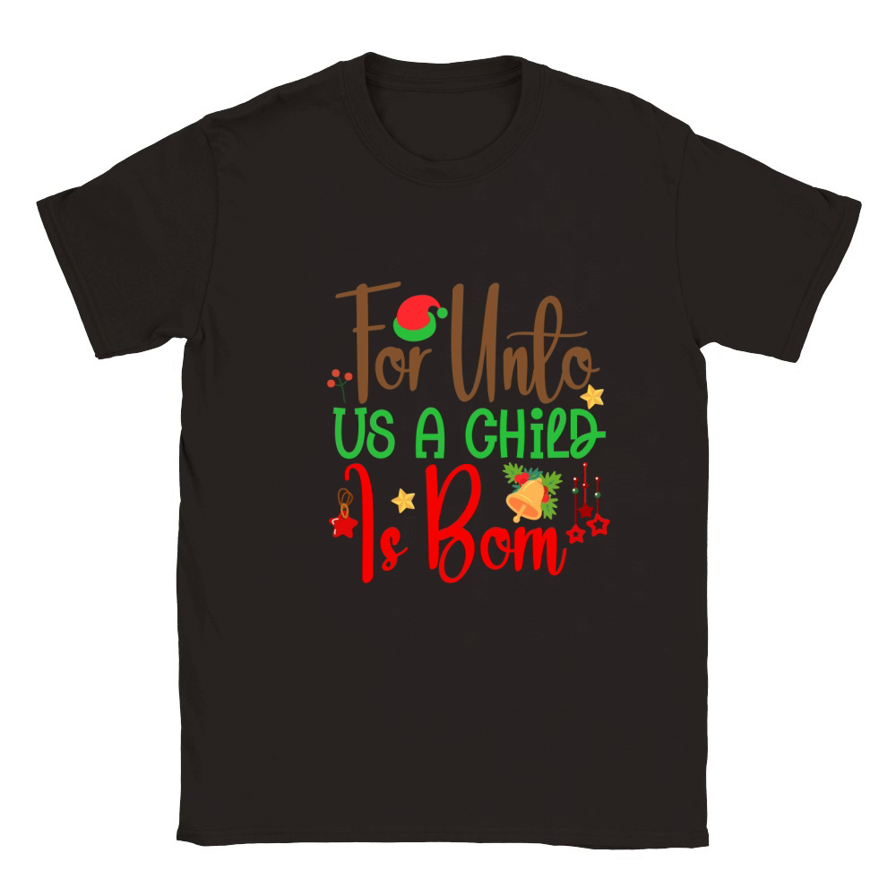 For Unto Us A Child Is Born Classic Kids Crewneck T-shirt