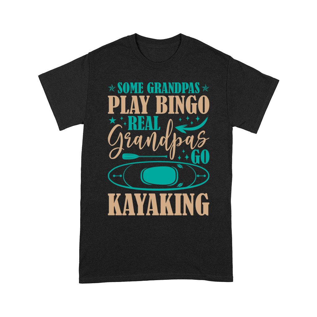 Some Grandpas Play Bingo Real Grandpas Go Kayaking Svg Dxf Cut Files Comfort T-shirt