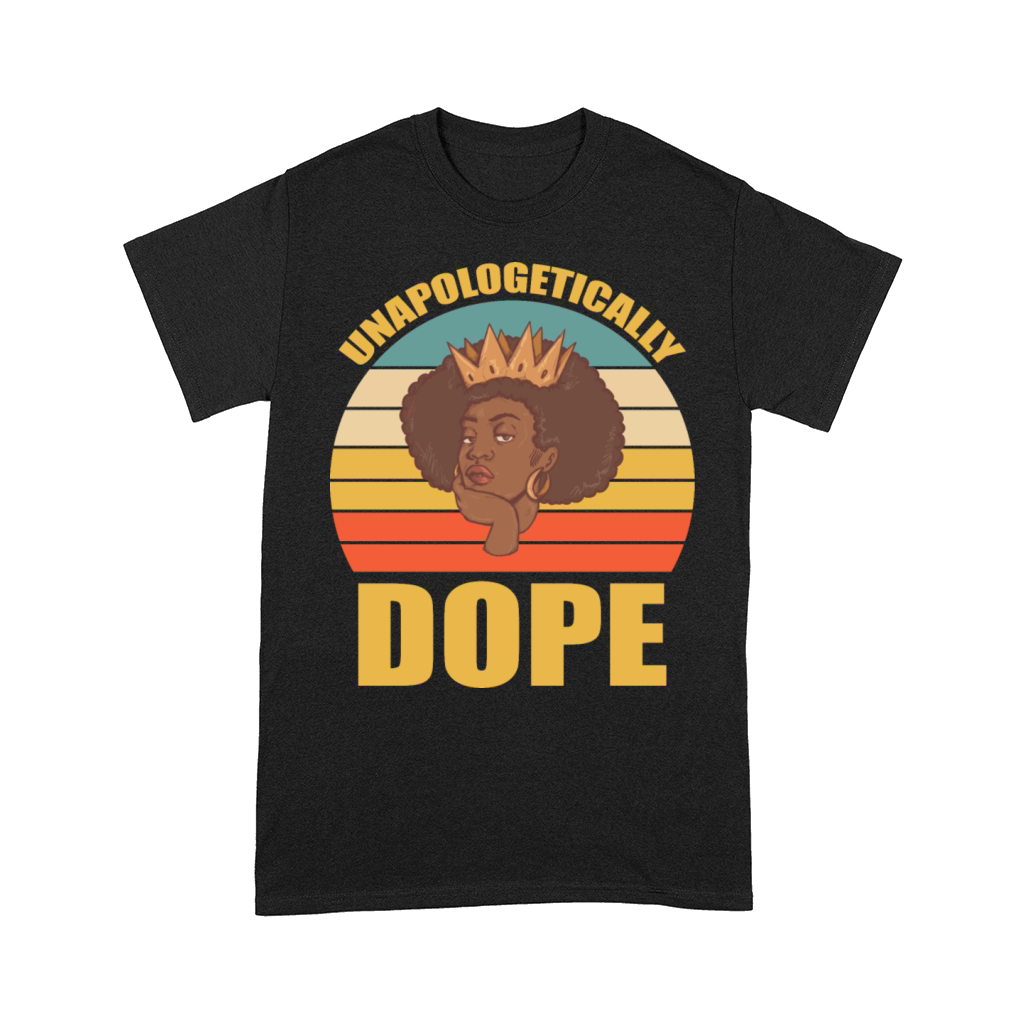 Unapologetically Dope Black history month Comfort T-shirt