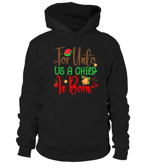 For Unto Us A Child Is Born Hoodie Unisex