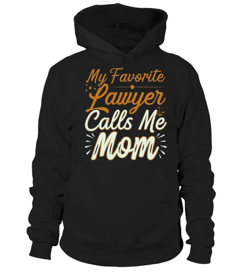 My Favorite Lawyer Calls Me Mom 03 Hoodie Unisex
