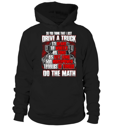 Truck driver - So you think that I just drive Hoodie Unisex