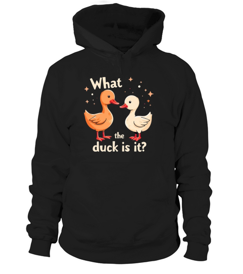 What Duck Is It Hoodie Unisex