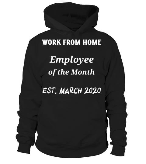 Work from Home - Employee of the Month Hoodie Unisex