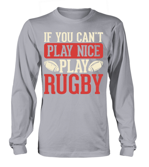 Vintage Rugby Player if you cant play nice play rugby Long sleeved Unisex