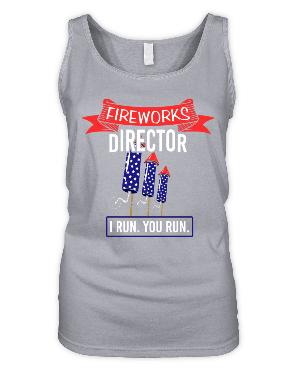 Fireworks Director I RUN YOU RUN Firework American Organic Women's Tank Top